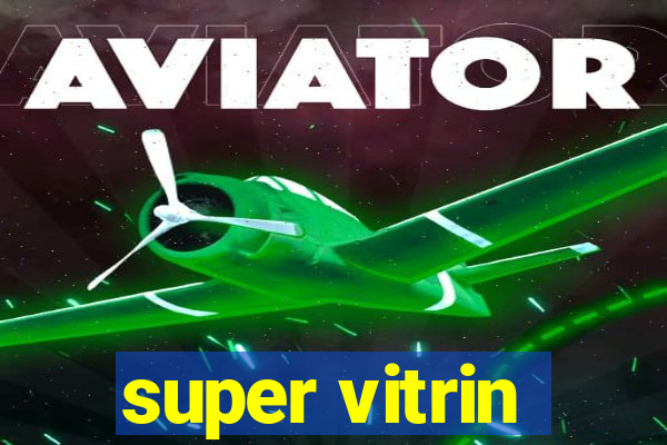 super vitrin